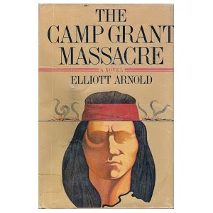 ‘The Camp Grant Massacre’ by Elliott Arnold